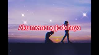 AKU MEMANG JODOHNYA - Mira Putri ( LIRIK )