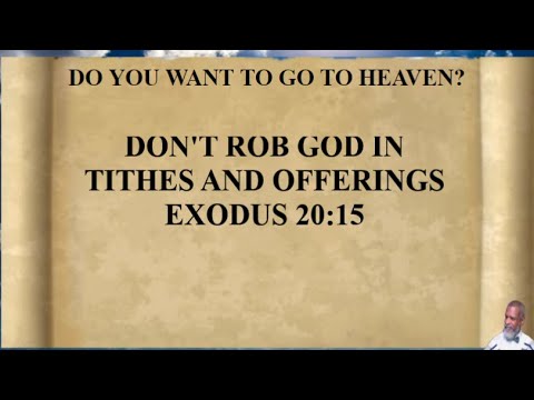 Do You Want To Go To Heaven Don't Rob God In Tithes And Offerings - YouTube