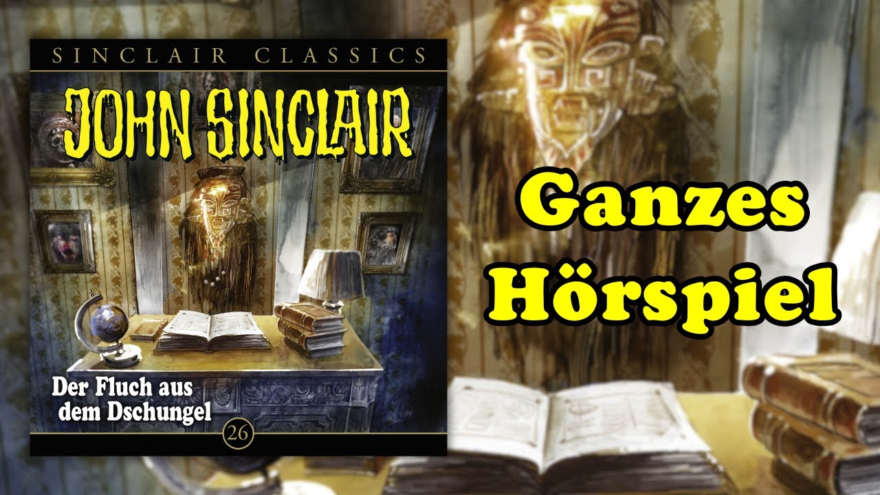 Der Fluch aus dem Dschungel - John Sinclair Classics 26 - Ganzes Hörspiel