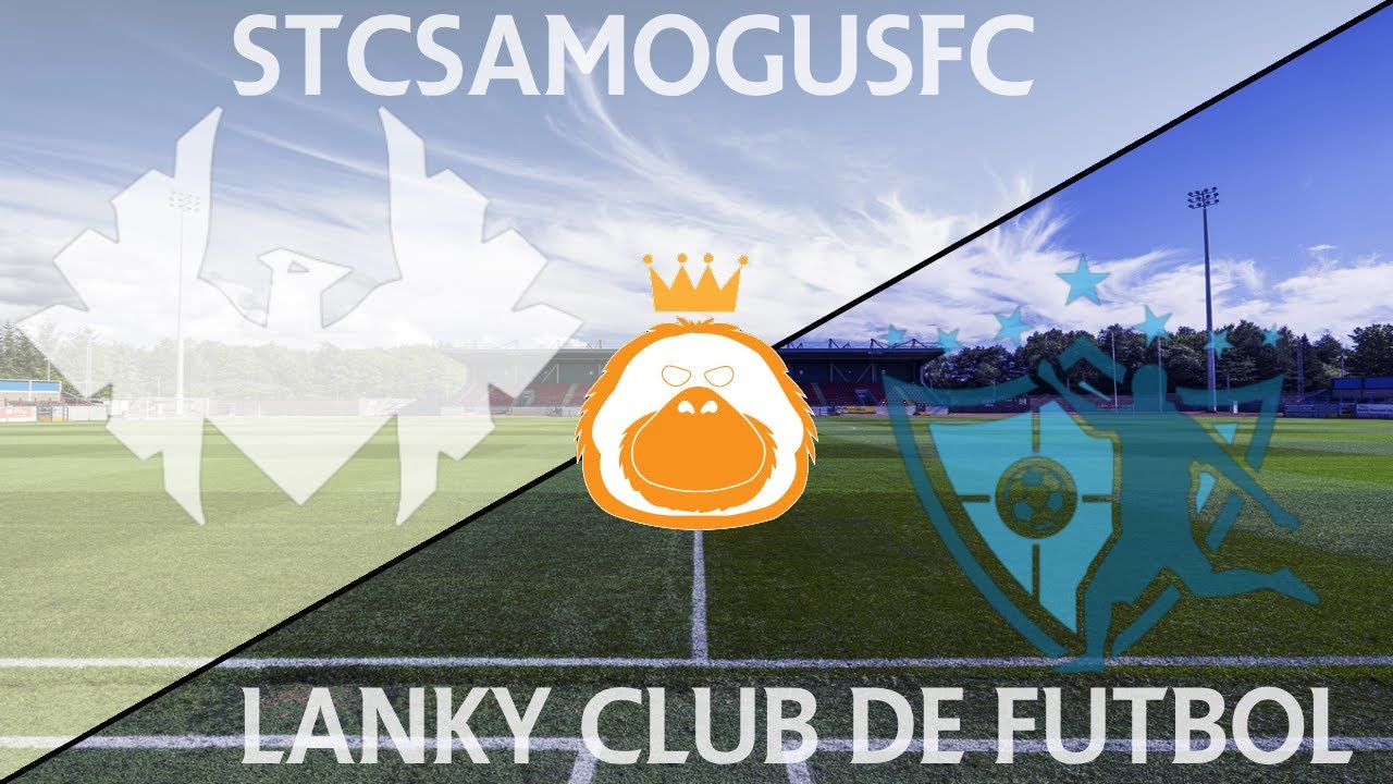 Monkey League Matchweek 3: STCSAMOGUSFC - Lanky Club de Futbol