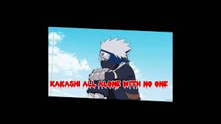 Kakashi All Alone Without A Family