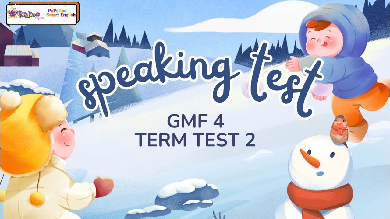 [PDN] SPEAKING TEST DECEMBER - TERM TEST 2 GMF 4 - Xuân Huỳnh JAMES