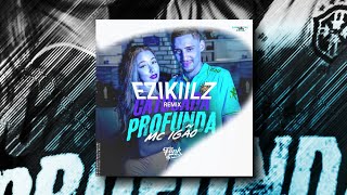 MC IGÃO - CATUCADA PROFUNDA (Ezikiilz Remix) [Prohibited Toxic]