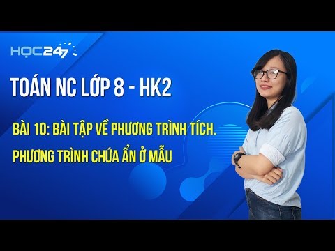 Toán NC Lớp 8 - Bài 10: Bài tập về Phương trình tích. Phương trình chứa ẩn ở mẫu