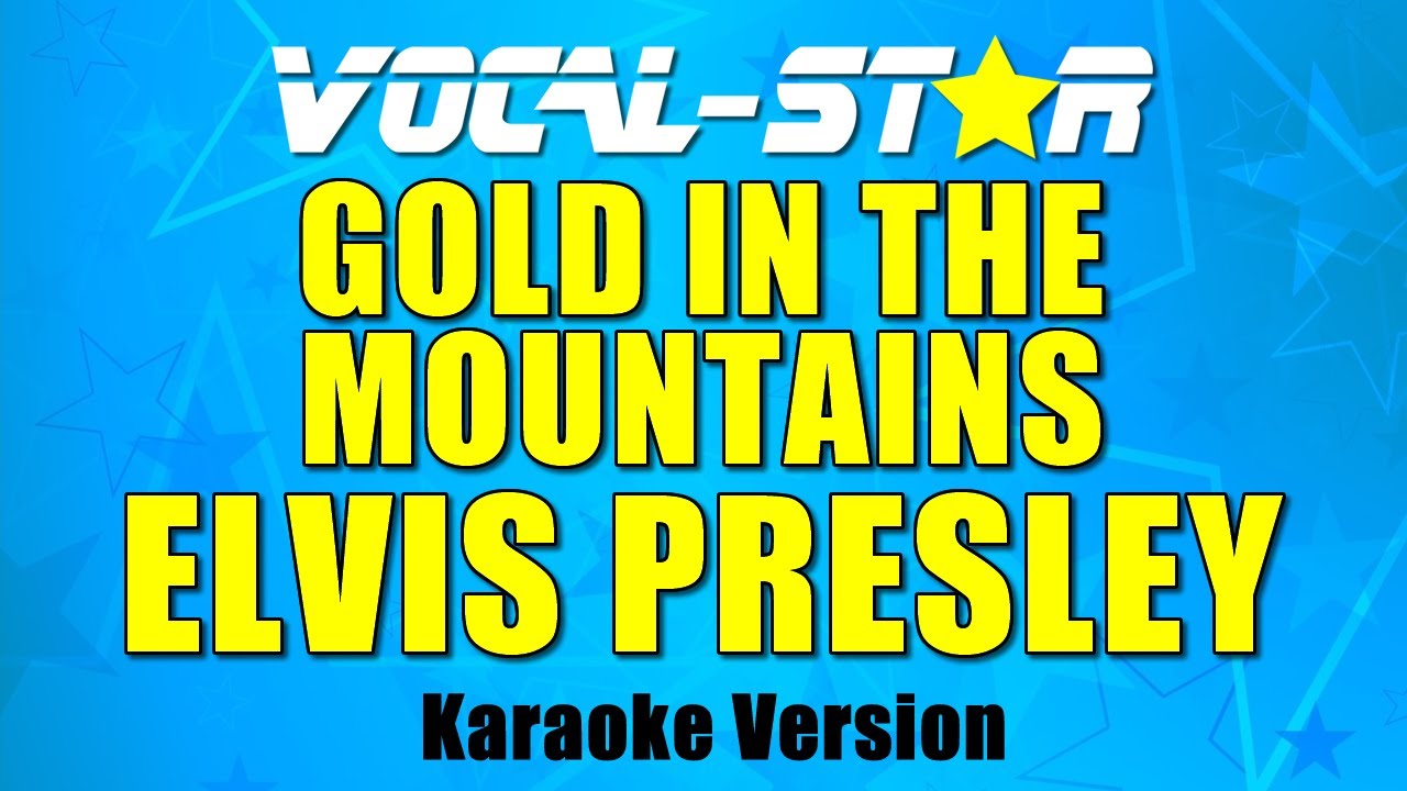Elvis Presley - Gold In The Mountains (Karaoke... - youtube