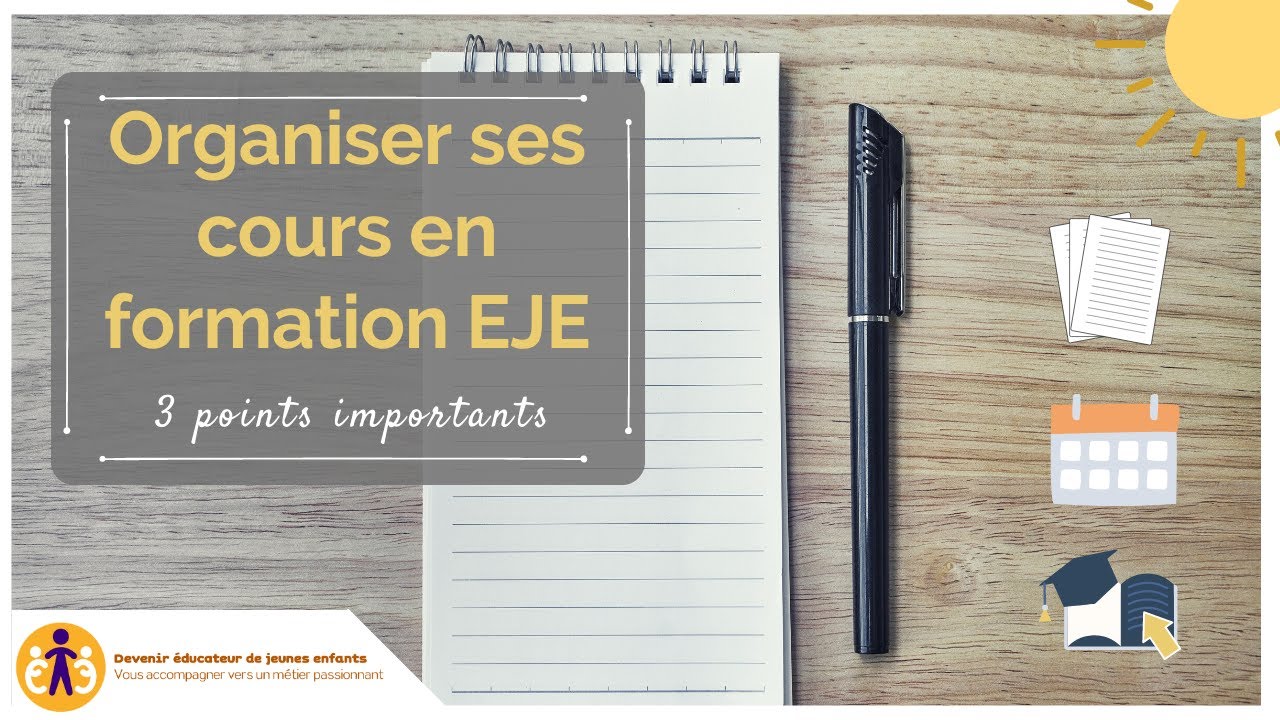COURS en formation d'EJE : l'ORGANISATION grâce à 3 piliers importants 💼