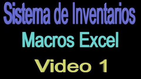 Tutorial Sistema de inventarios excel video 1