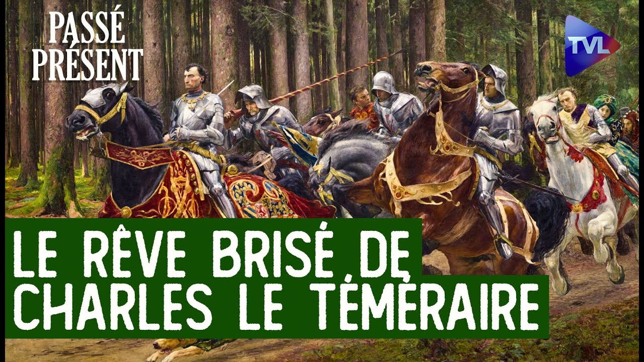 Charles le Téméraire, grand-duc d'Occident - Le Nouveau Passé-Présent avec Laurent Schang - TVL