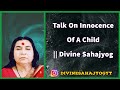 Talk on innocence of a child  divine sahajyog