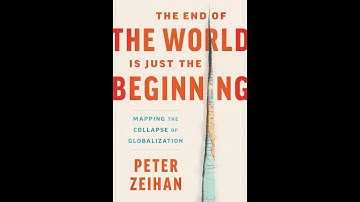 The End of the World is Just the Beginning by Peter Zeihan | Full Summary | Geopolitics