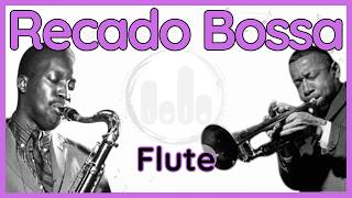 Recado Bossa Nova - Flute (C) Transcription - Hank Mobley & Lee Morgan