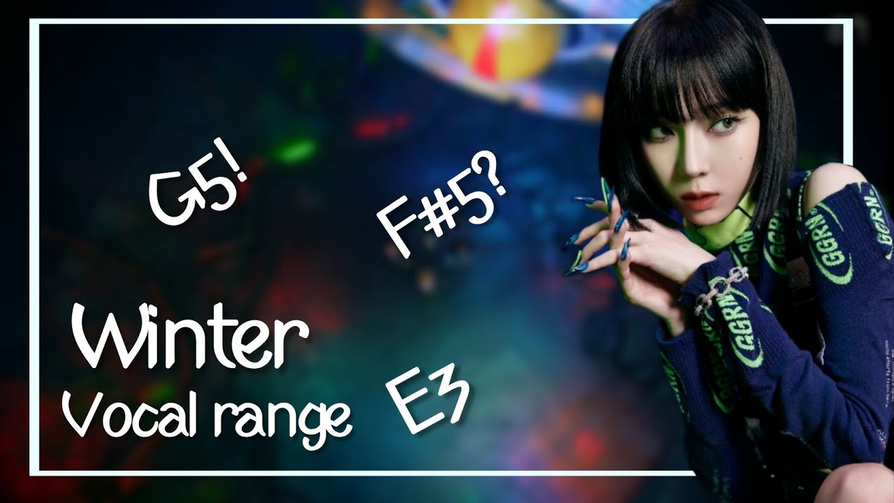 Winter from aespa | Complete vocal range: E3-G5-E5(F♯5)