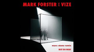 Mark Forster, Vize - Bist Du Okay (Marc Stone Extended Mix)