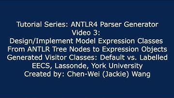 EECS4302 ANTLR4 Parser Generator Tutorial: Part 3