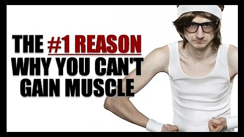 The #1 Reason Why You're Not Gaining Muscle