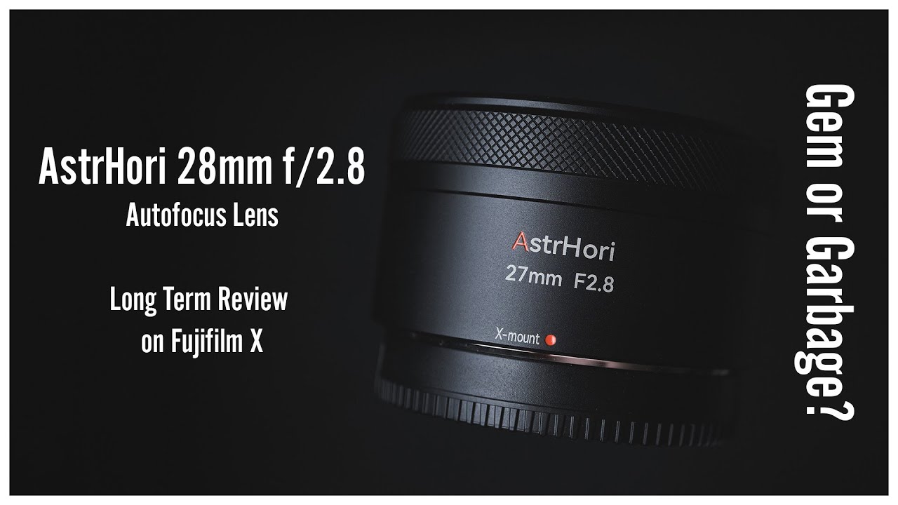 AstrHori 27mm f/2.8 Autofocus - Long Term Review - Fujifilm X