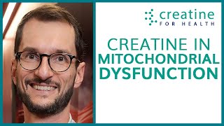 Creatine in Conditions involving Mitochondrial Dysfunction | Creatine Conference 2022