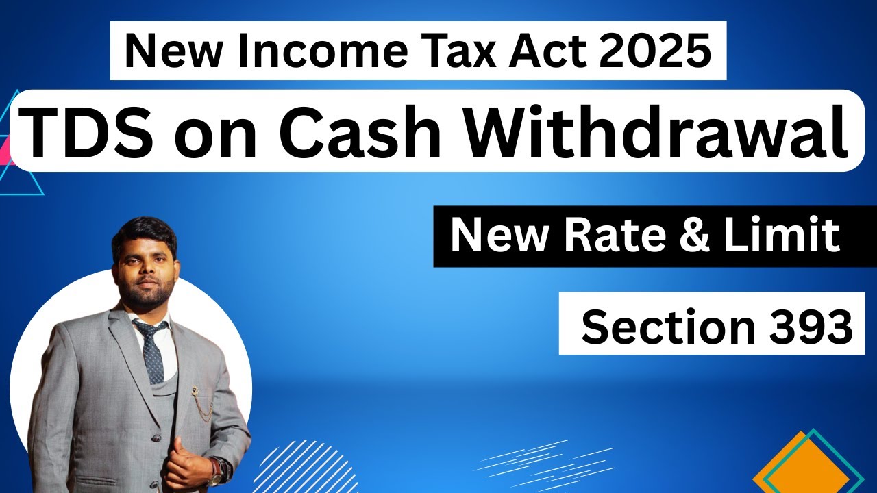 TDS on Cash Withdrawal | Section 393 | New Income Tax Act 2025 | New ...