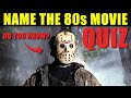 80s MOVIE QUIZ | Can You Identify These 80s Movies From A Single Picture?