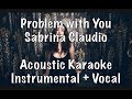 Sabrina Claudio - Problem With You Acoustic Karaoke Instrumental plus guide vocal