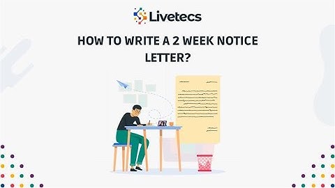How to Write a 2 Week Notice Letter? | Livetecs