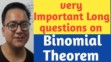 Binomial Theorem |Very Important Long Questions on Binomial Theorem |  Binomial Theorem I