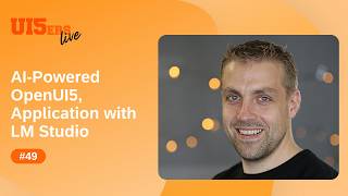 UI5ers live #49: Build AI-Powered UI5 Apps Locally with LM Studio