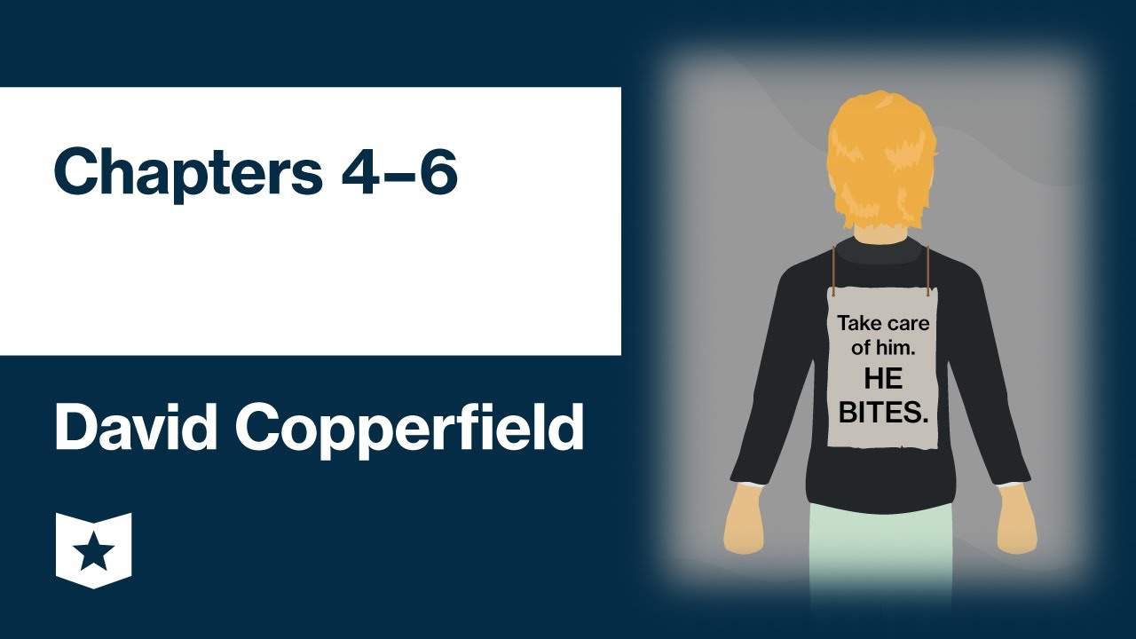 David Copperfield by Charles Dickens | Chapters 4–6