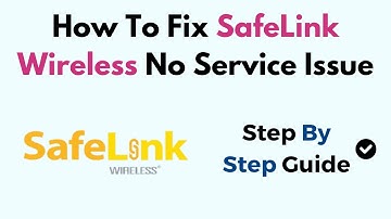 How To Fix SafeLink Wireless No Service Issue