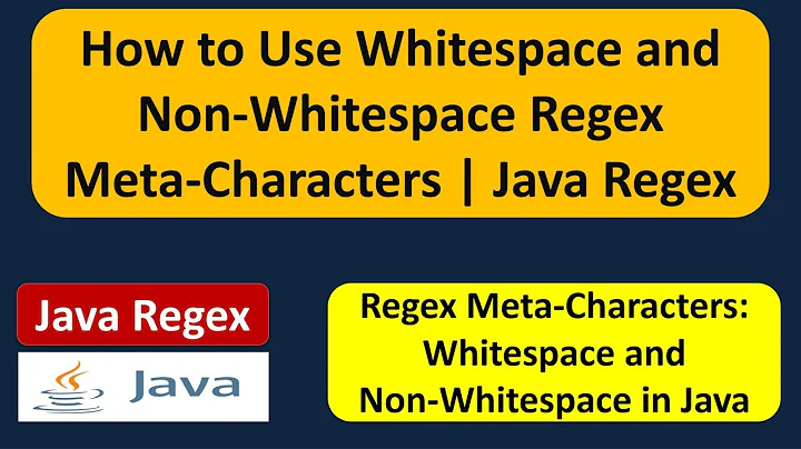 How to use whitespace and non-whitespace Regex meta-characters? | Java Regex