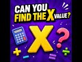 Can you find the X value before the timer ends? ⏳🧠Most people get this wrong on the first try! 😅