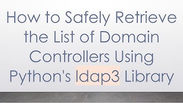 How to Safely Retrieve the List of Domain Controllers Using Python
