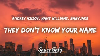 Andrey Azizov, Hans Williams, BabyJake - They Don't Know Your Name (Lyrics) Resimi