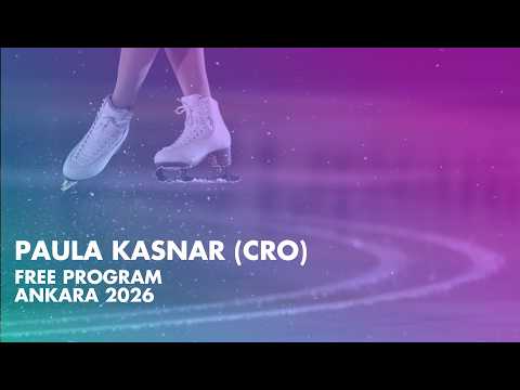 Paula KASNAR (CRO) | Junior Women Free Skating | Ankara 2026