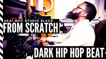 MAKING A DARK HIP HOP BEAT FROM SCRATCH | AKAI MPC STUDIO BLACK 🔥😈