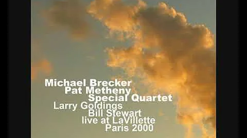 Michael Brecker & Pat Metheny Special Quartet  La ...