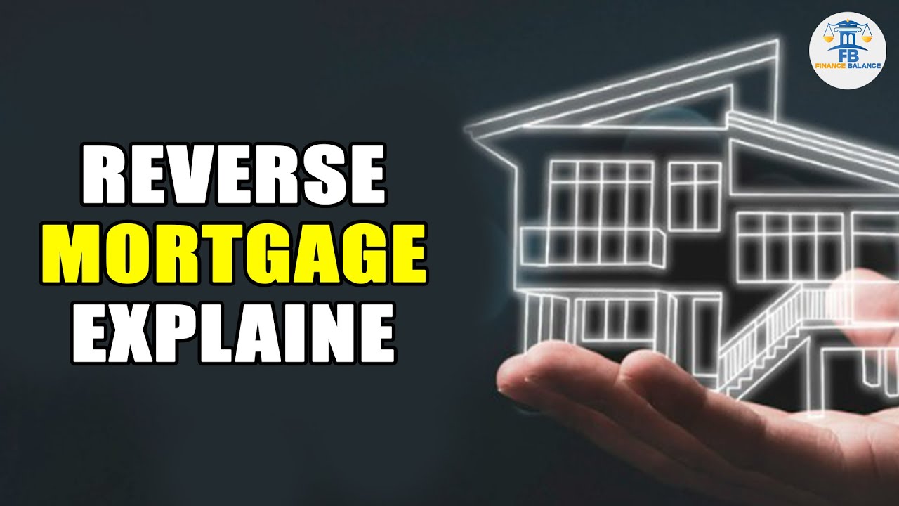 Reverse Mortgage Explained How It Works & Is It Right for You - YouTube