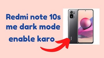 How to enable dark mode in Redmi note 10s