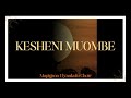 Kesheni Muombe Mapigano Ulyankulu Choir Official Music Audio 