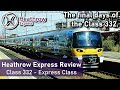 Farewell to the Class 332s - Heathrow Express Review