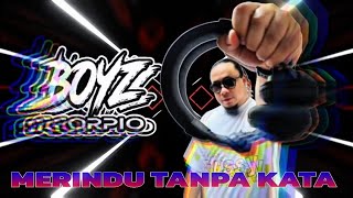 Download Lagu MERINDU TANPA KATA THAIBEAT DANNOK STYLE DJ BOYZ SCORPIO  MP3