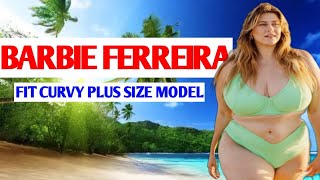 Barbie Ferreira✅Brand Ambassador Curvy Model | American Plus Size Model | Bio, Age, Lifestyle