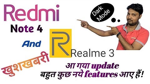 Redmi Note 4 miui 11 update & Realme 3 new Updates। new features, dark mode, face unlock 🔓... 👍 👌