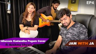 Idhuvum Kadandhu Pogum Cover | ft Reshma Shyam | Jam With JA | Ep4