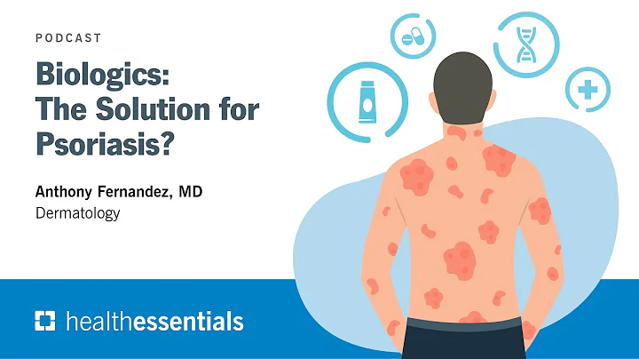 Biologics: The Solution for Psoriasis? | Anthony Fernandez, MD