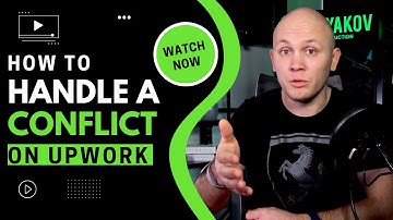 How to Handle a Conflict with a Freelancer on Upwork