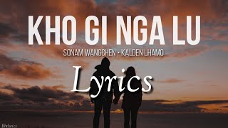 Video thumbnail of "KHO GI NGA LU - Sonam Wangchen & Kelden Lhamo l Lyrics l bhutanese song 2020"