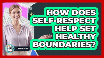 How Does Self-Respect Help Set Healthy Boundaries?