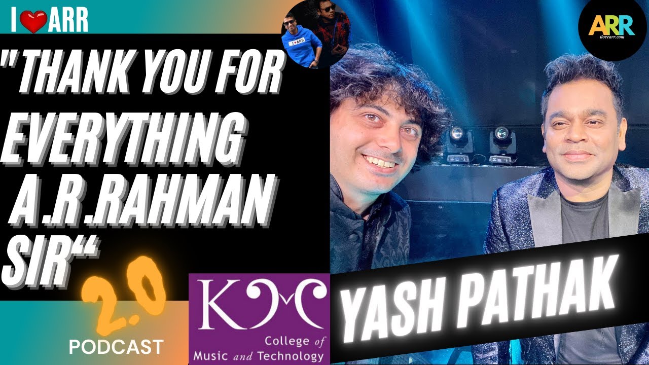 YASH PATHAK | I LOVE ARR | THE @A. R. Rahman PODCAST - YouTube