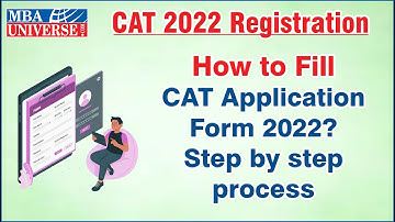 CAT 2022 Registration: How to fill CAT Application Form 2022? Step by step process